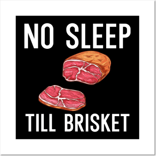 No Sleep Till Brisket Posters and Art